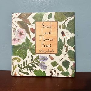 Seed Leaf Flower Fruit Maryjo Koch SIGNED 1995 Hardcover Botanical Art Garden